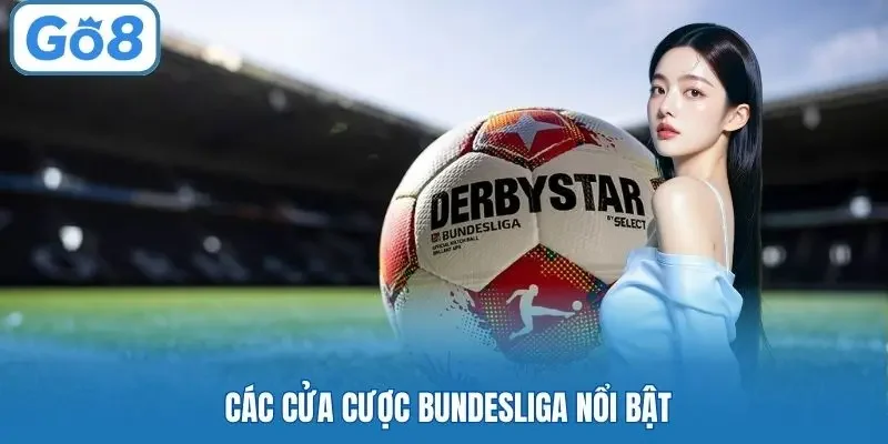 Các cửa cược Bundesliga nổi bật