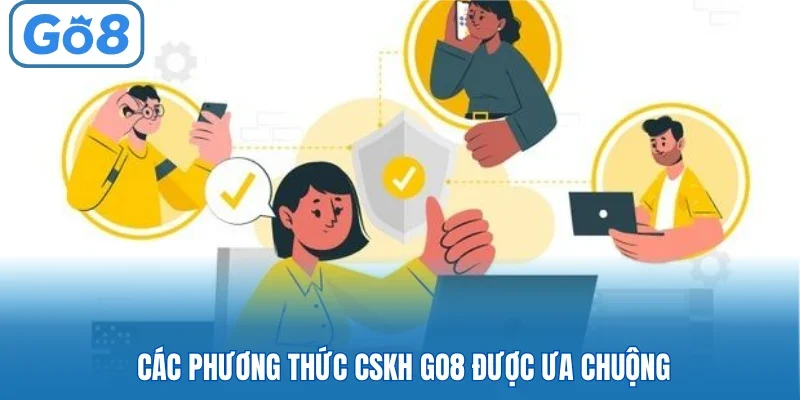 Các phương thức CSKH GO8 được ưa chuộng