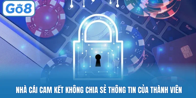 Nhà cái cam kết không chia sẻ thông tin của thành viên
