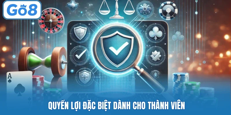 Quyền lợi đặc biệt dành cho thành viên