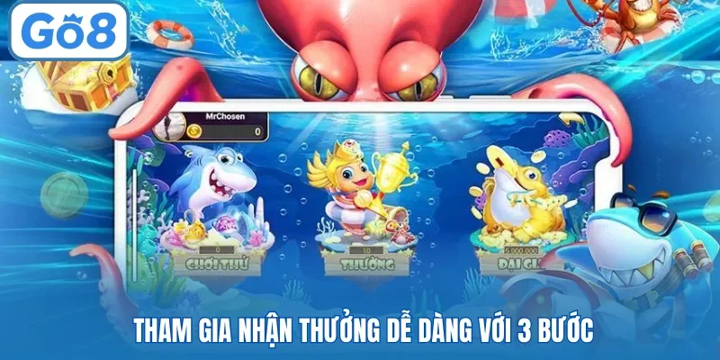 Tham gia nhận thưởng dễ dàng với 3 bước